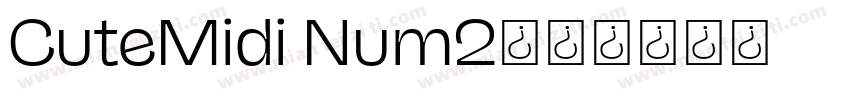 CuteMidi Num2字体转换